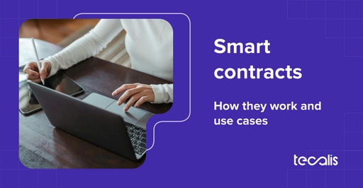 Smart Contracts how they work, use cases