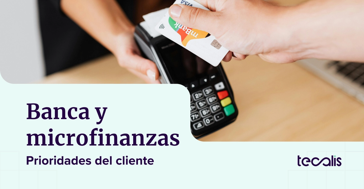 Banca y microfinanzas: prioridades del cliente