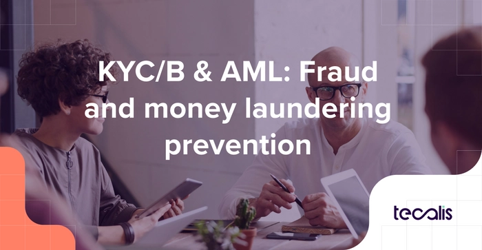 KYC, KYB and AML: Total fraud and money laundering prevention