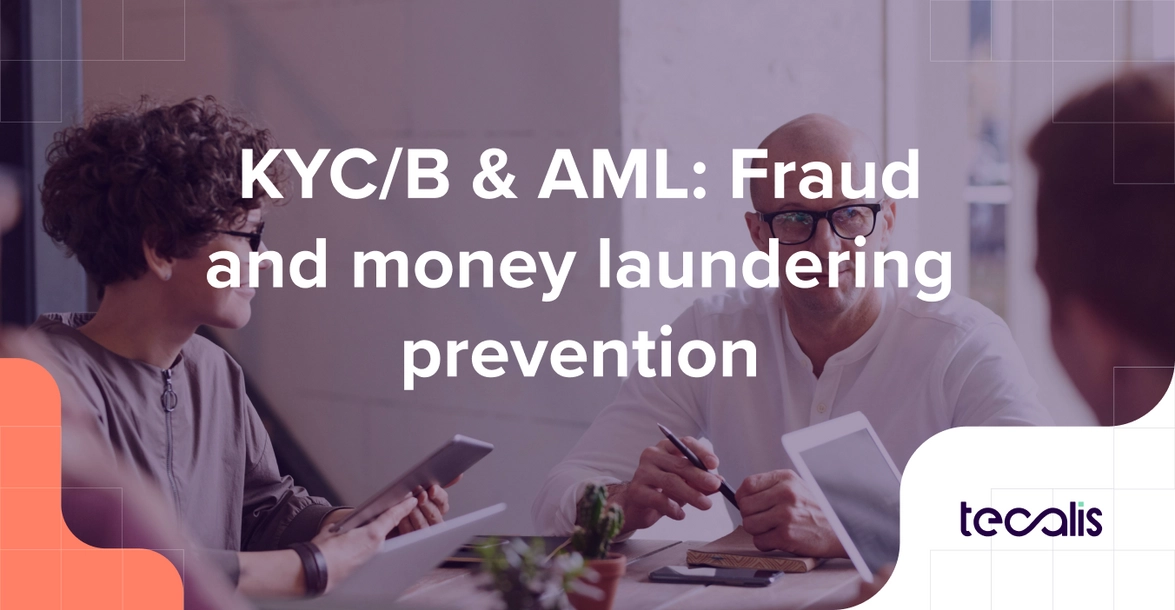 KYC, KYB and AML: Total fraud and money laundering prevention