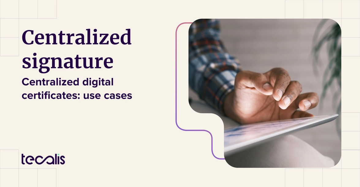 Centralized electronic signature certificates use cases