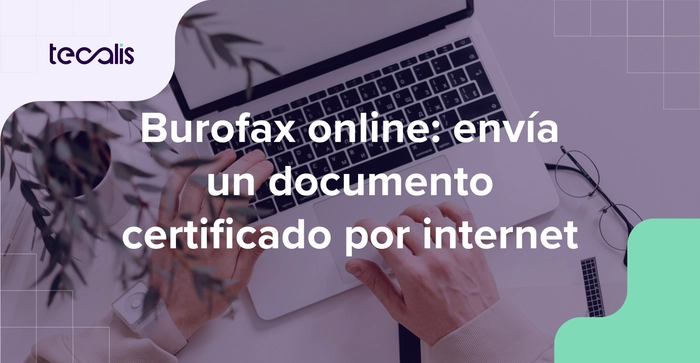 Burofax online: enviar documentos certificados por internet