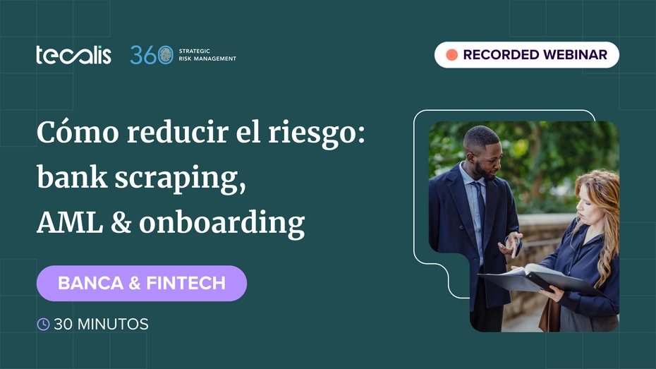 Cómo reducir el riesgo: bank scraping, AML & onboarding